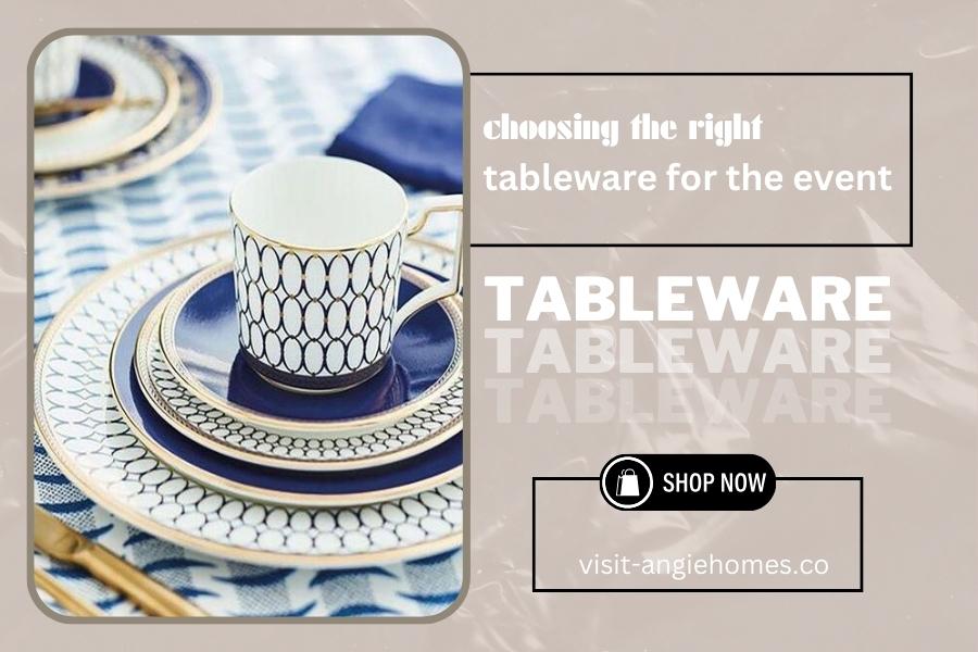 Choosing The Right Tableware For Your Event