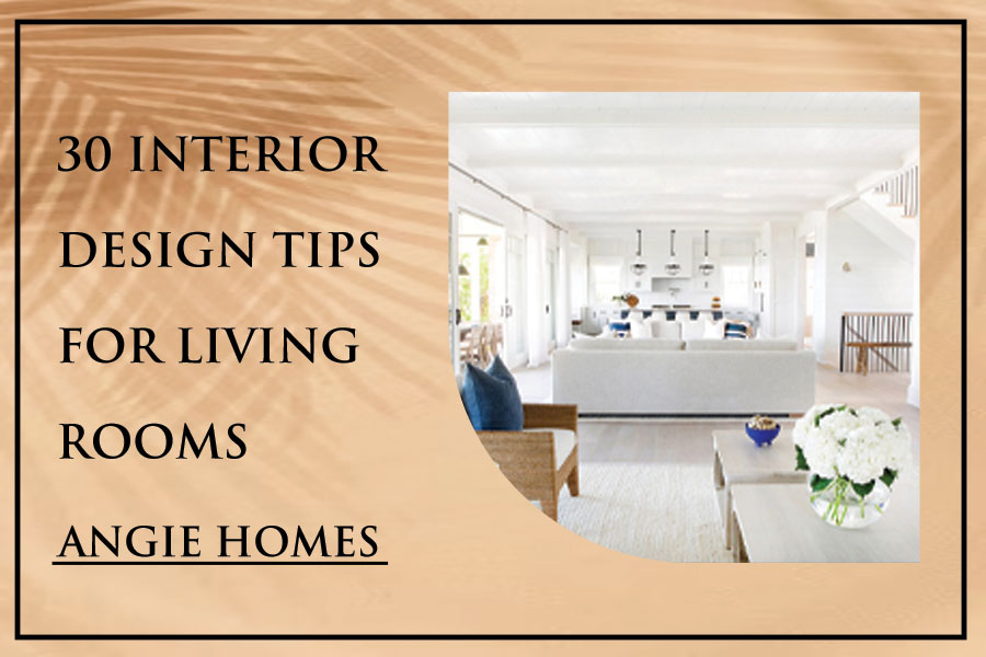 30 Interior Design Tips for Living Rooms