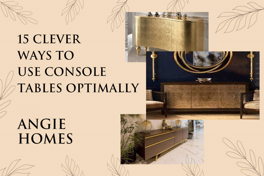 15 Clever Ways to Use Console Tables Optimally