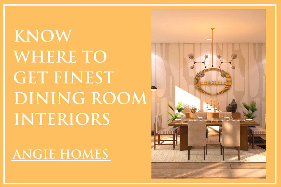 Know Where to Get Finest Dining Room Interiors