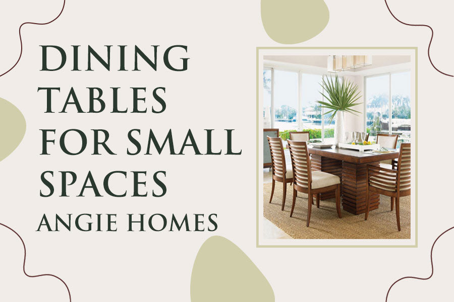 Dining Tables for Small Spaces
