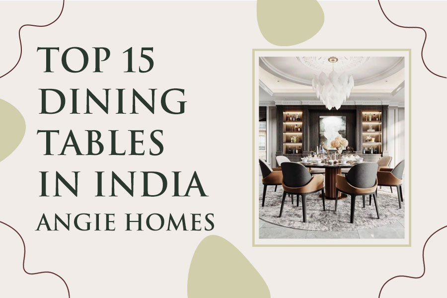 Top 15 Dining Tables in India