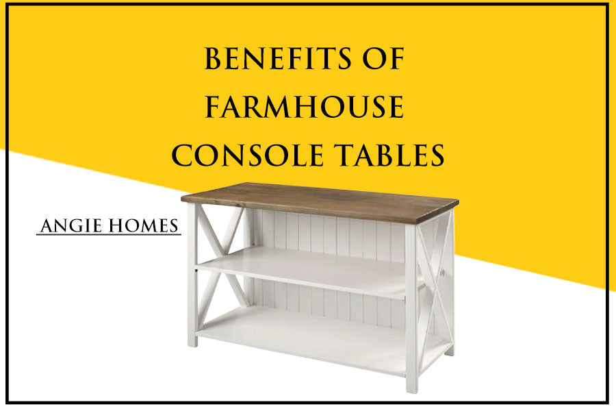 Benefits of Farmhouse Console Tables