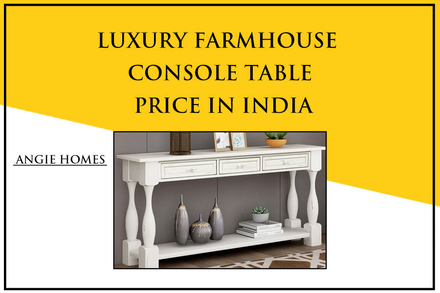 Luxury Farmhouse Console Table Price in India