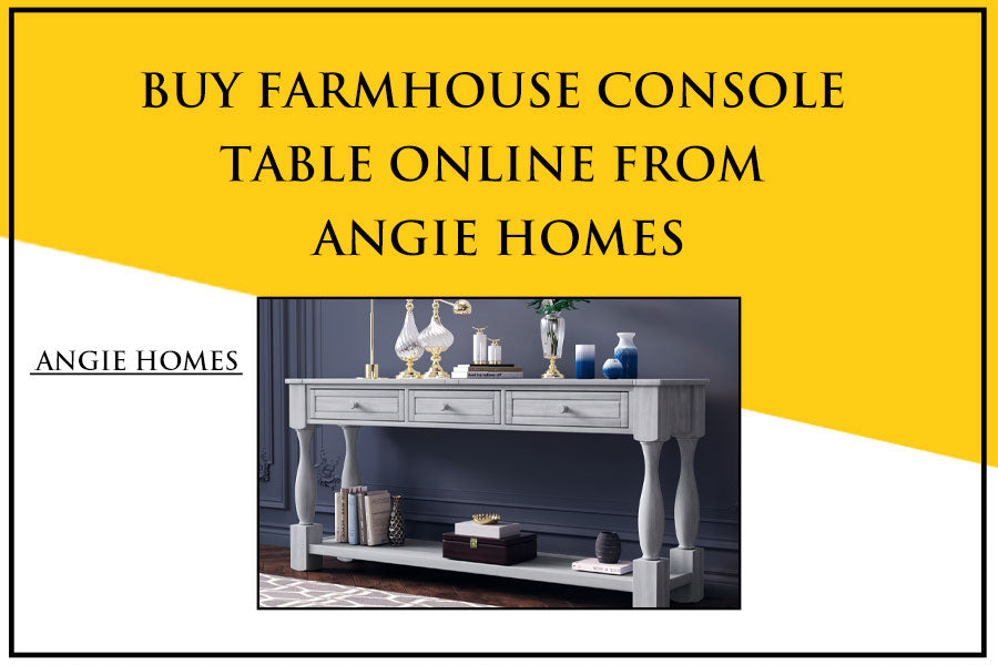 Buy Farmhouse Console Table Online from Angie Homes