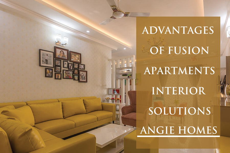 Advantages of Fusion Apartments Interior Solutions