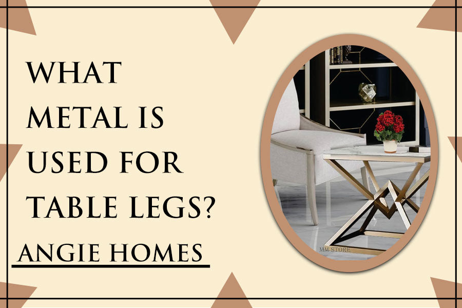 What Metal Is Used for Table Legs?