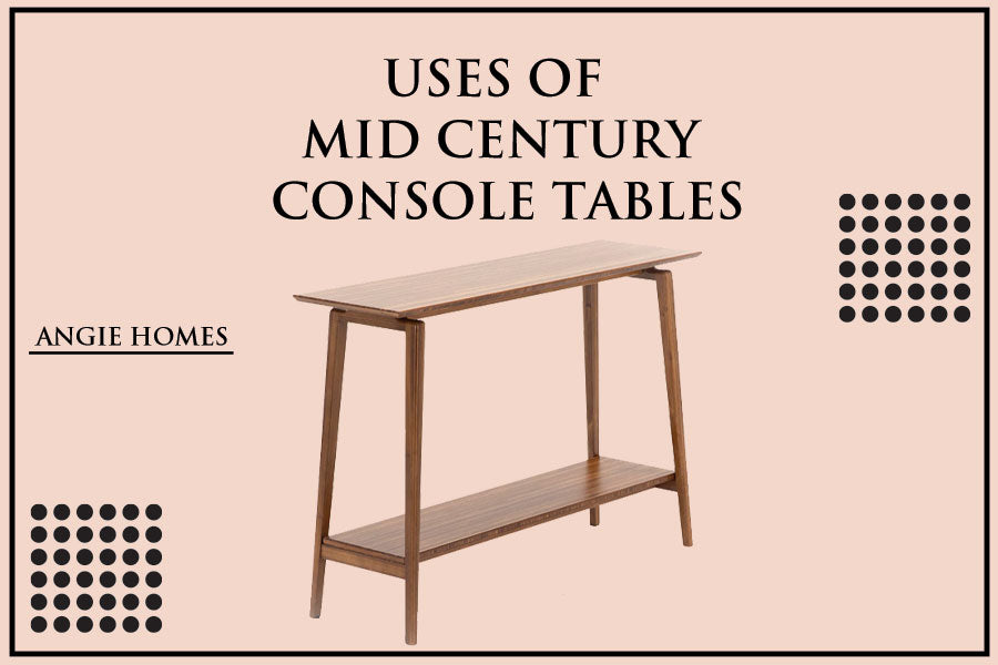 Uses of Mid Century Console Tables