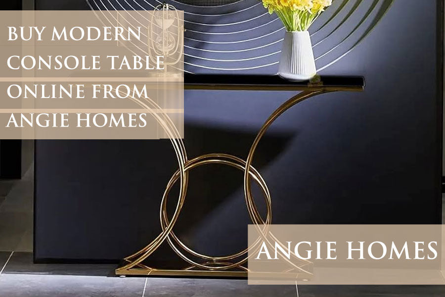 Buy Modern Console Table Online from Angie Homes