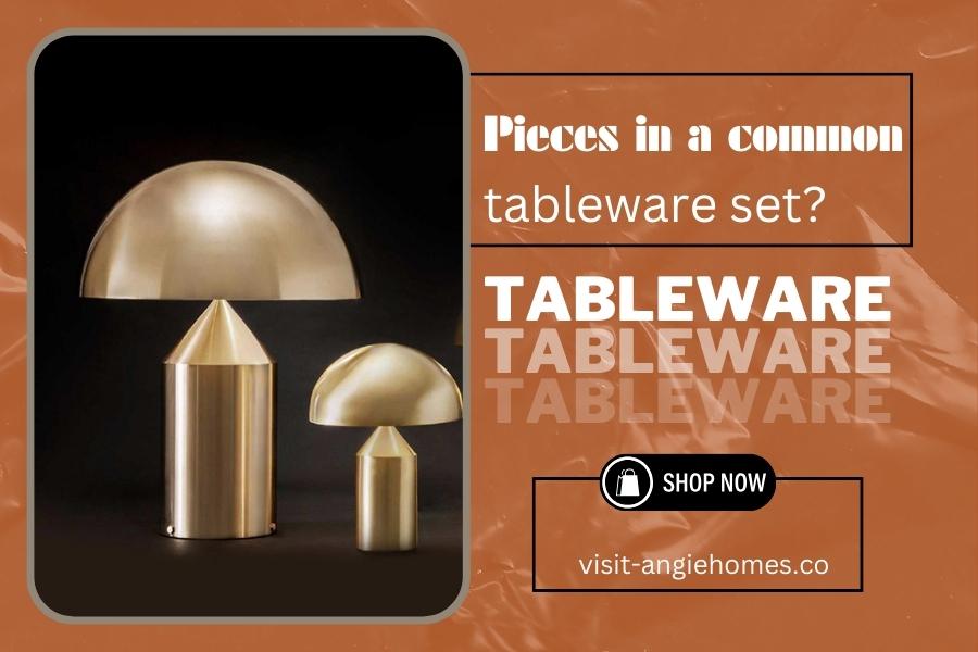 Pieces in a common tableware set