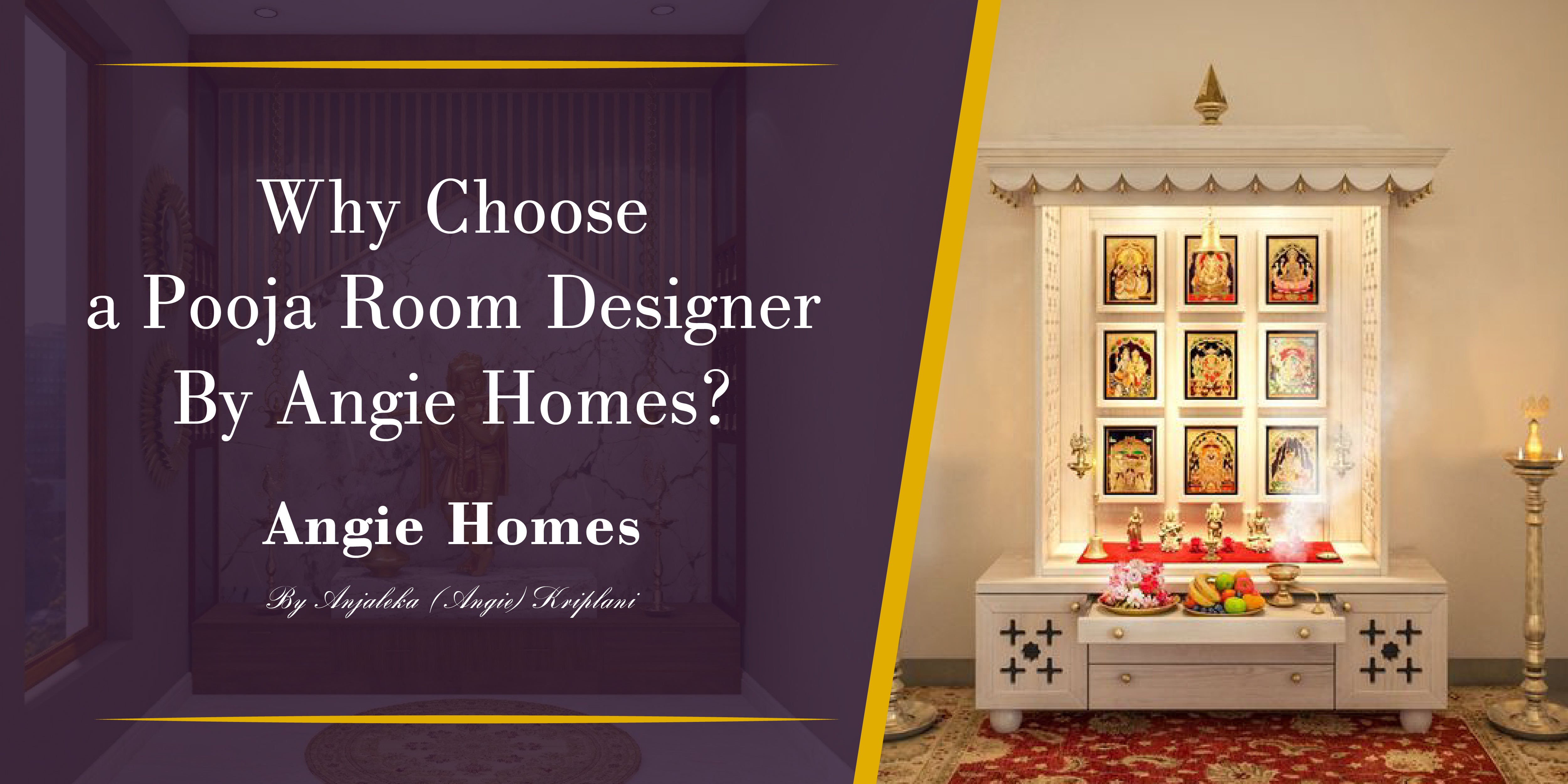 Why Choose A Pooja Room Designer By Angie Homes?