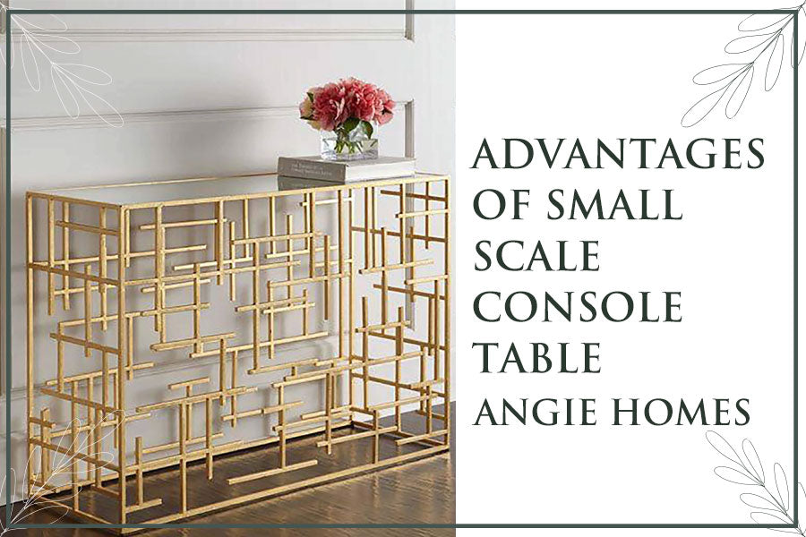 Advantages of Small Scale Console Table