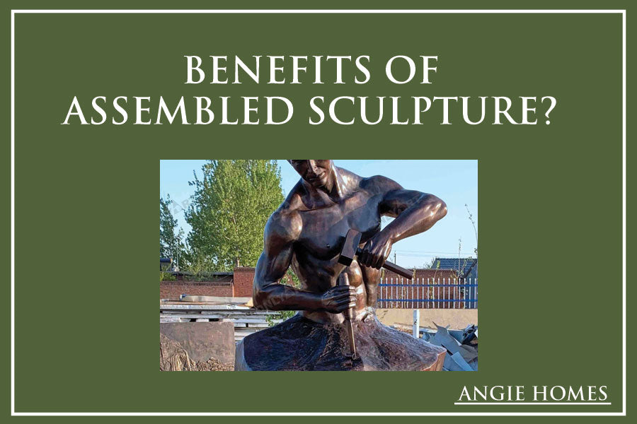 Benefits of Assembled Sculpture