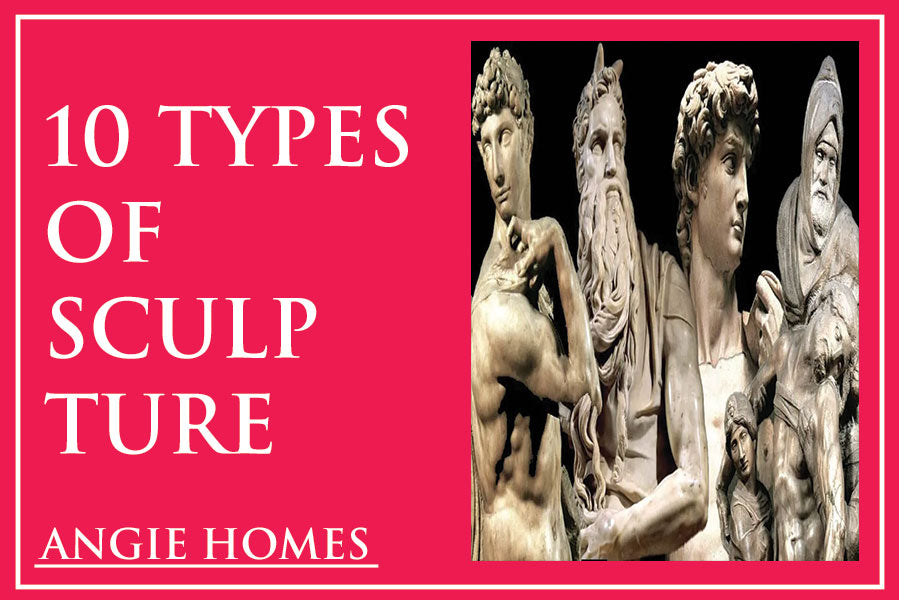 10 Types of Sculpture