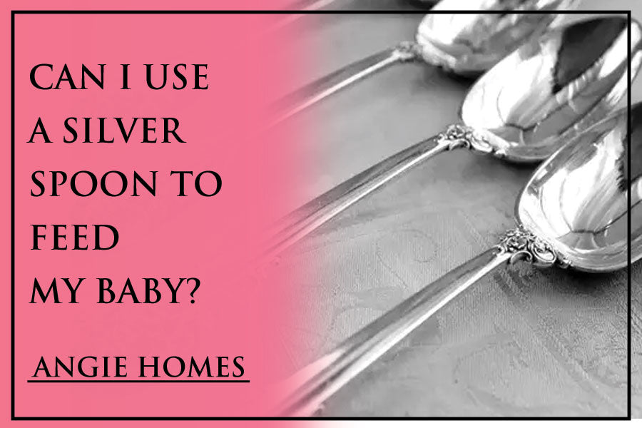 Can I Use a Silver Spoon to Feed My Baby?