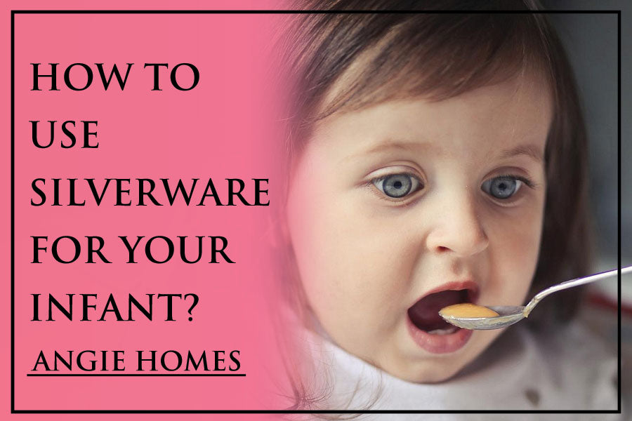 How to Use Silverware for Your Infant?