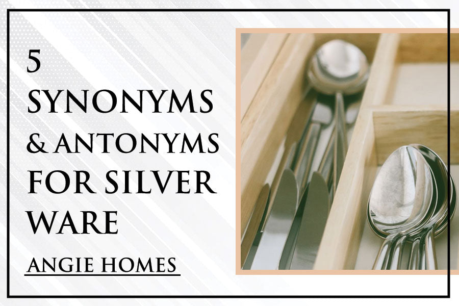 5 Synonyms & Antonyms for Silverware