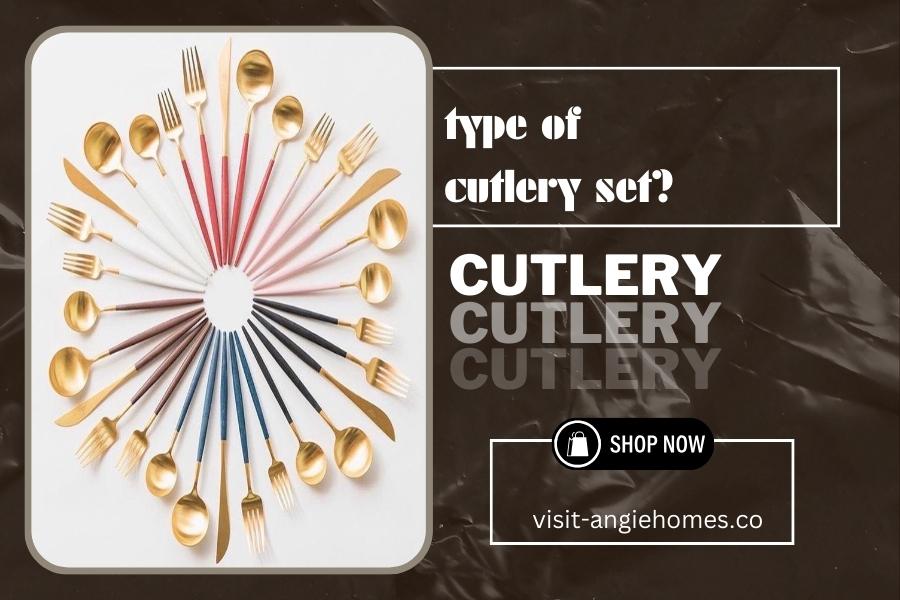 Types of Cutlery Set