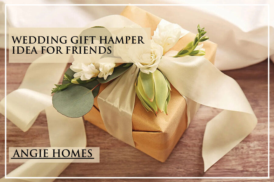 Wedding Gift Hamper Idea for Friends