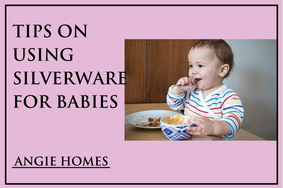 Tips On Using Silverware For Babies
