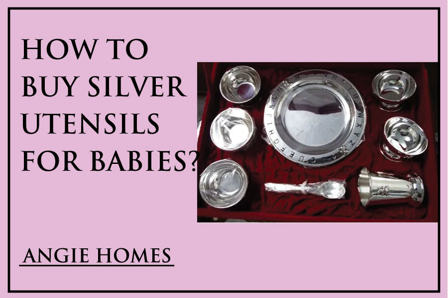 How To Buy Silver Utensils For Babies?