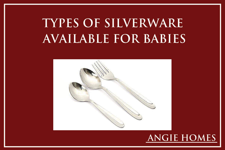 Types of Silverware Available for Babies