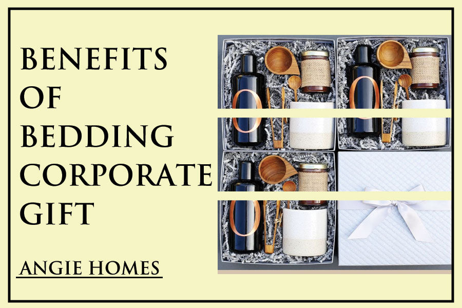 Benefits of Bedding Corporate Gift
