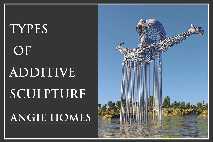 Types of Additive Sculpture