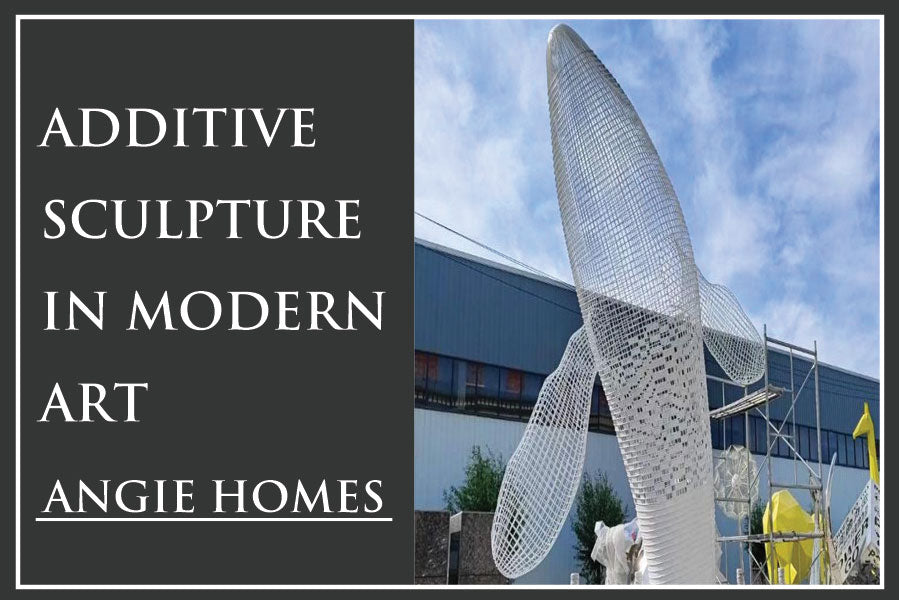 Additive Sculpture in Modern Art