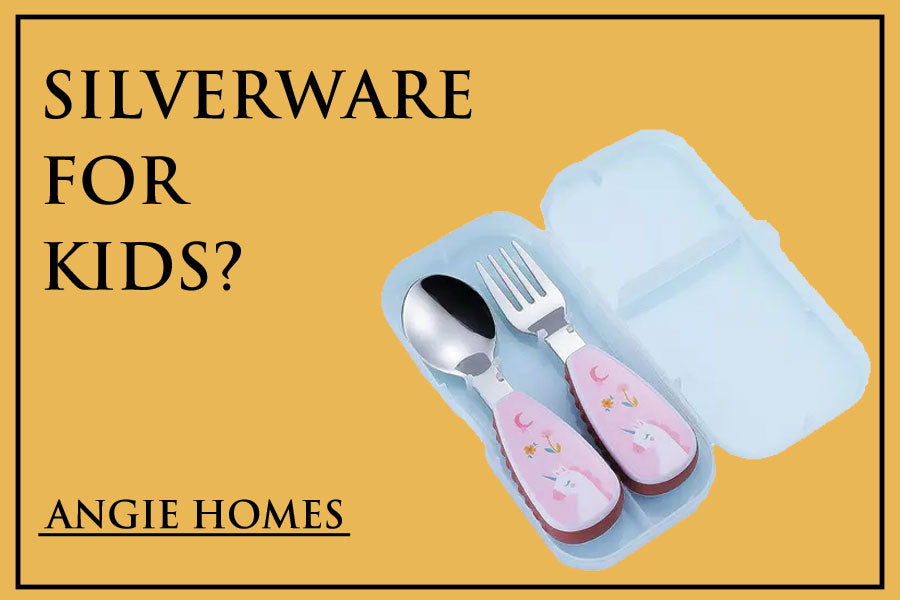 Silverware for Kids?