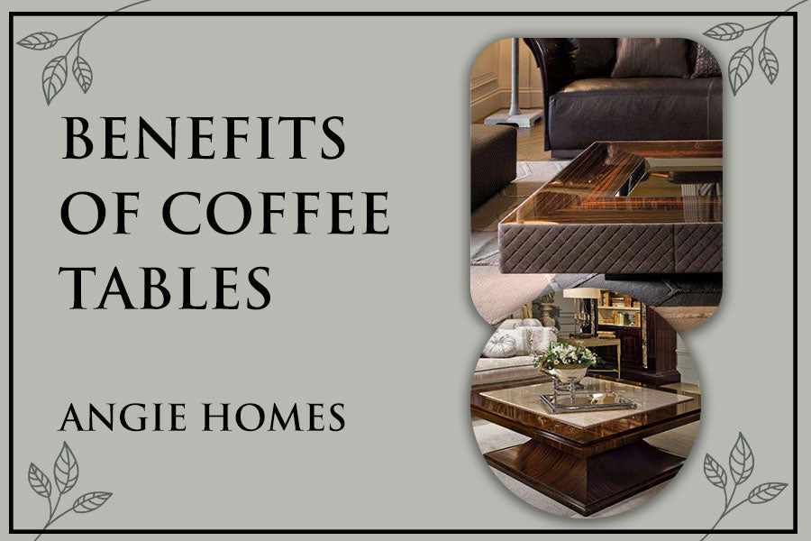 Benefits of Coffee Tables
