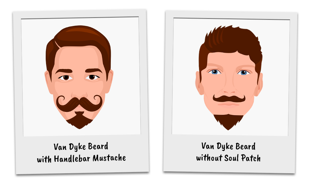 Variations of the Van Dyke beard could feature a handlebar mustache or removing the soul patch
