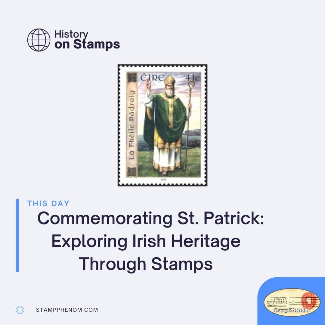 Commemorating St. Patrick: Exploring Irish Heritage Through Stamps