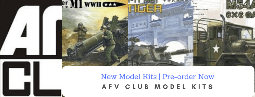 New Model Kits by AFV Club Models | Pre-order Now!