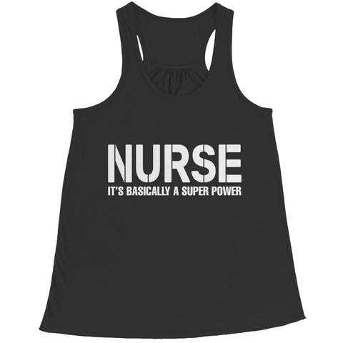 Image of Nurse it’s Basically a Superpower - T-shirt - Bella Flowy Racerback Tank / Black / s - Unisex Shirt - Visualtshirt.com