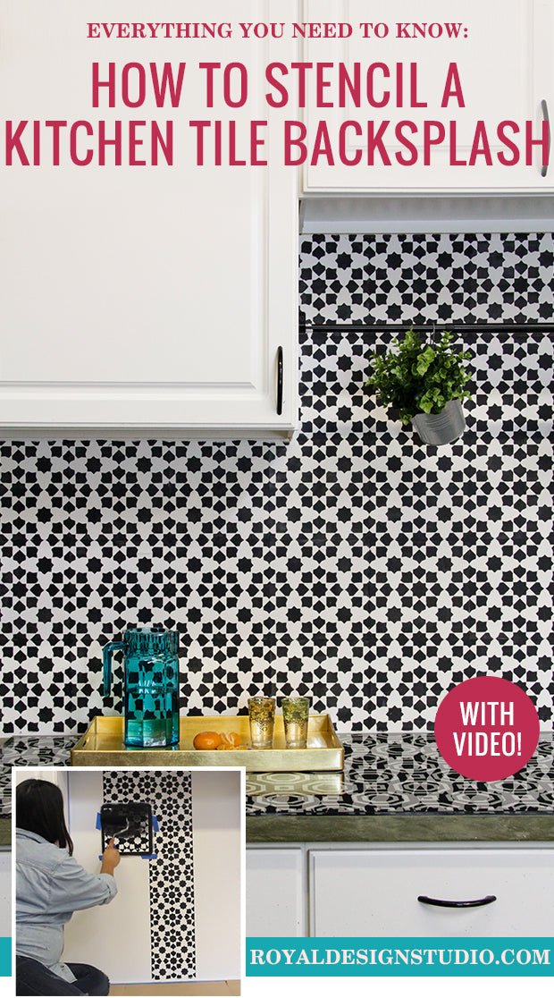 VIDEO TUTORIAL: Everything You Need to Know How to Stencil a Black & White Kitchen Tile Backsplash with Royal Design Studio Wall Stencils for Painting