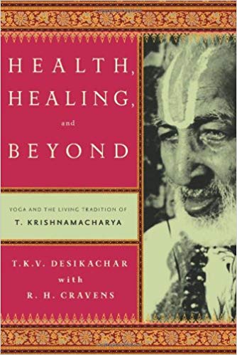 Health, Healing and Beyond - Desikachar-ספרים באנגלית-יוגה סטור
