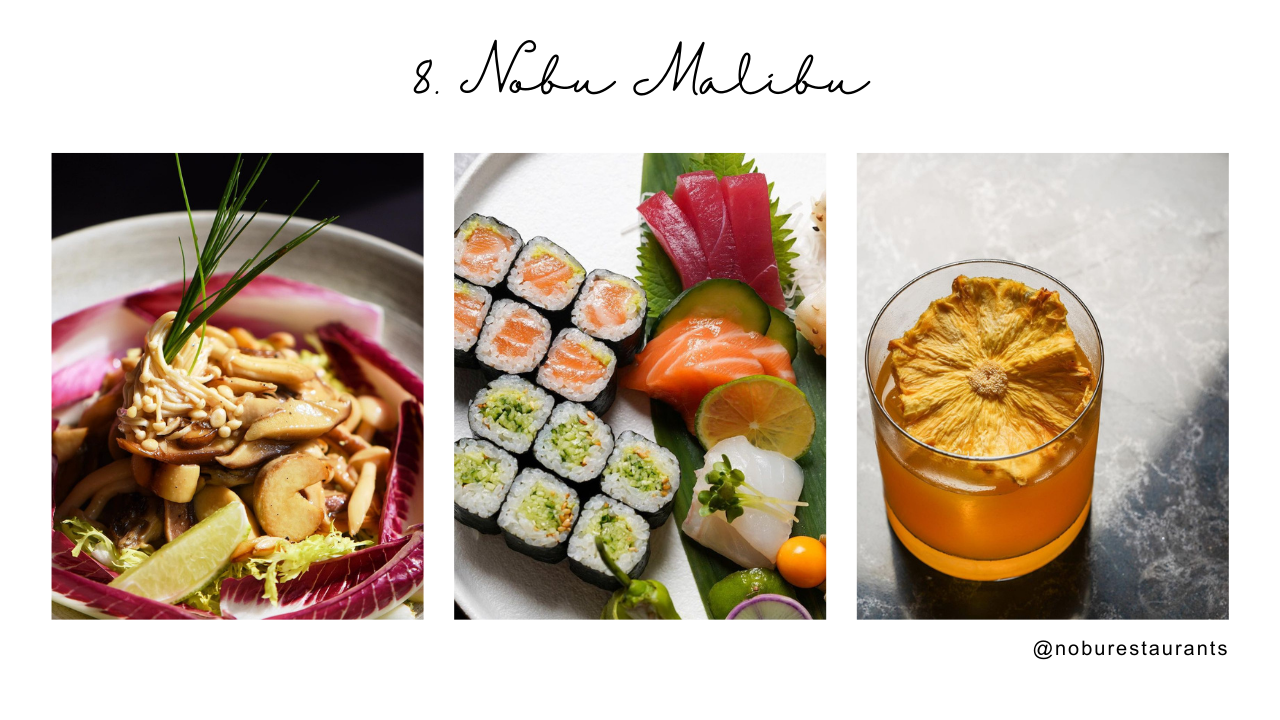Nobu Malibu - Images of sushi, cocktail and mushroom dish