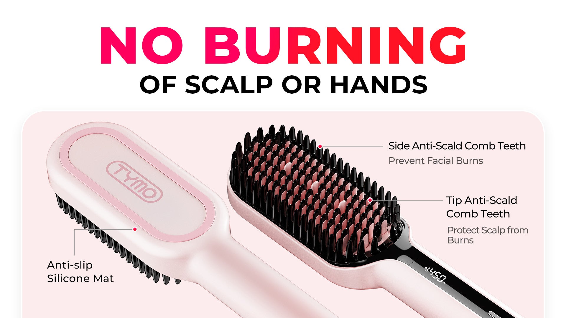 TYMO iONIC PLUS PINK hair styler with side and tip anti-scald comb teeth for safe styling without burning scalp or hands.