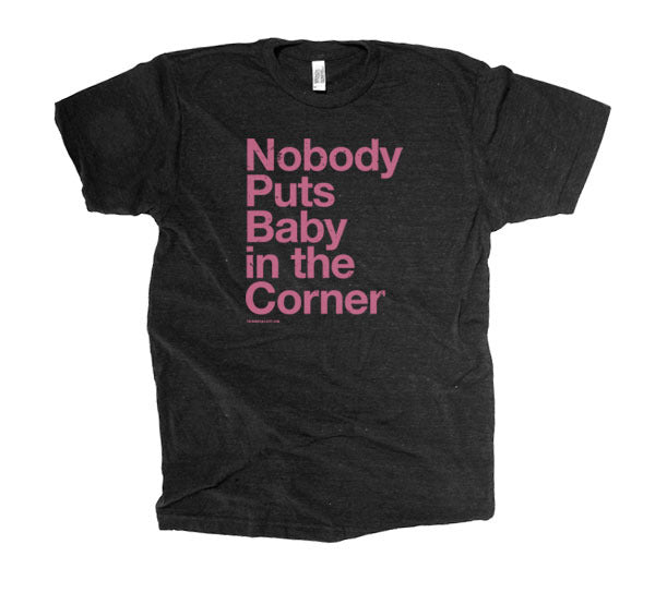 nobody puts baby in the corner t shirt zara