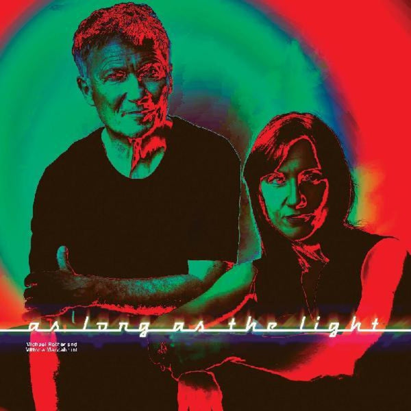 Michael Rother / Vittoria Maccabruni - As Long As The Light (New Vinyl)
