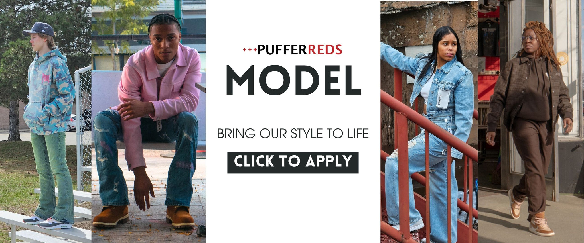 Apply Here to be a Puffer Reds Model, bring our style to life!
