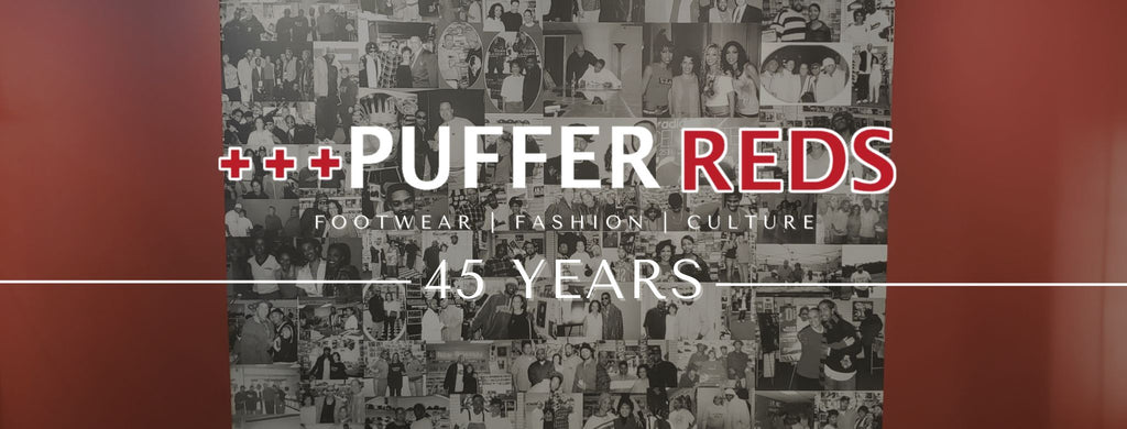 Puffer Reds has been a staple Footwear, Fashion, and Culture store in the community for 45+ Years!