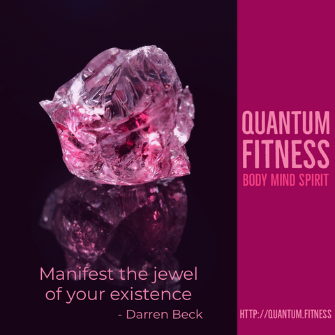 Manifest the jewel of your existence