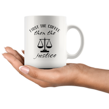 Load image into Gallery viewer, First The Coffee Then The Justice