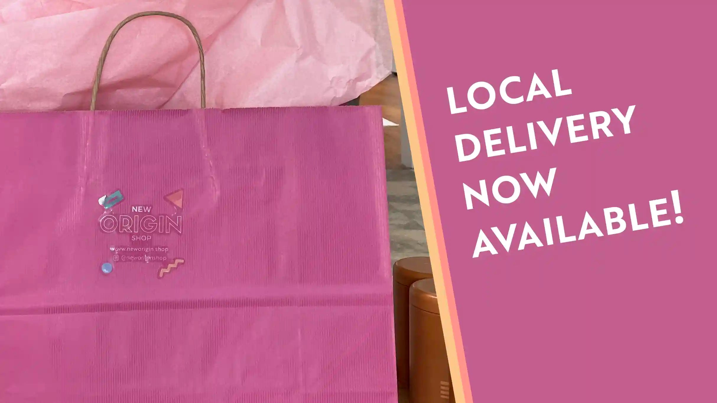 A pink shopping bag with pink gift paper. A pink graphic with the words "LOCAL DELIVERY NOW AVAILABLE"