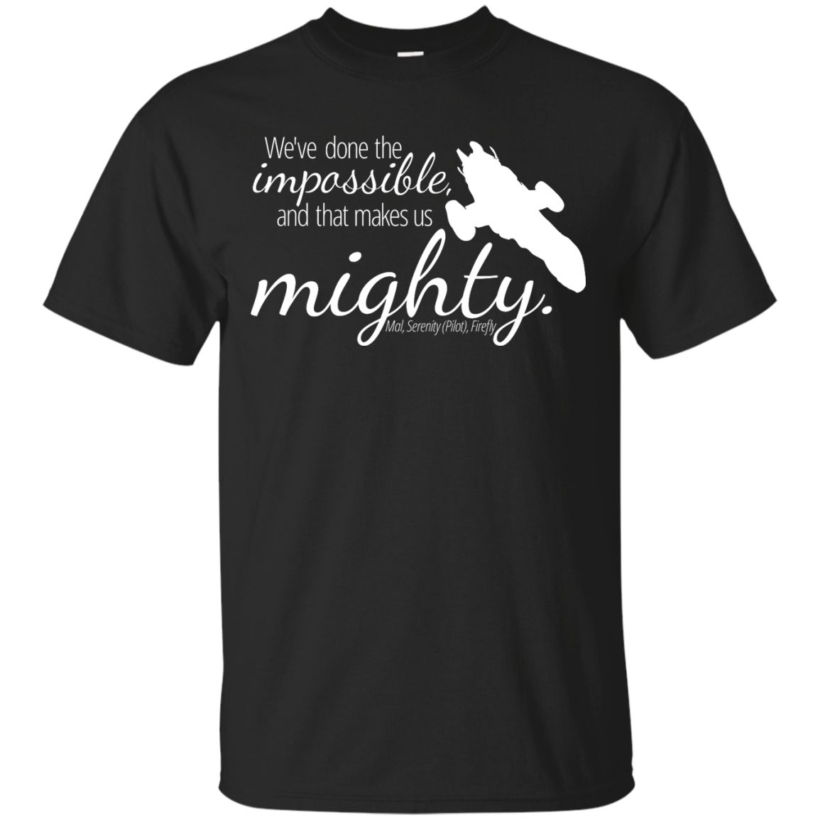 Firefly: The Impossible Makes Us Mighty T-shirt