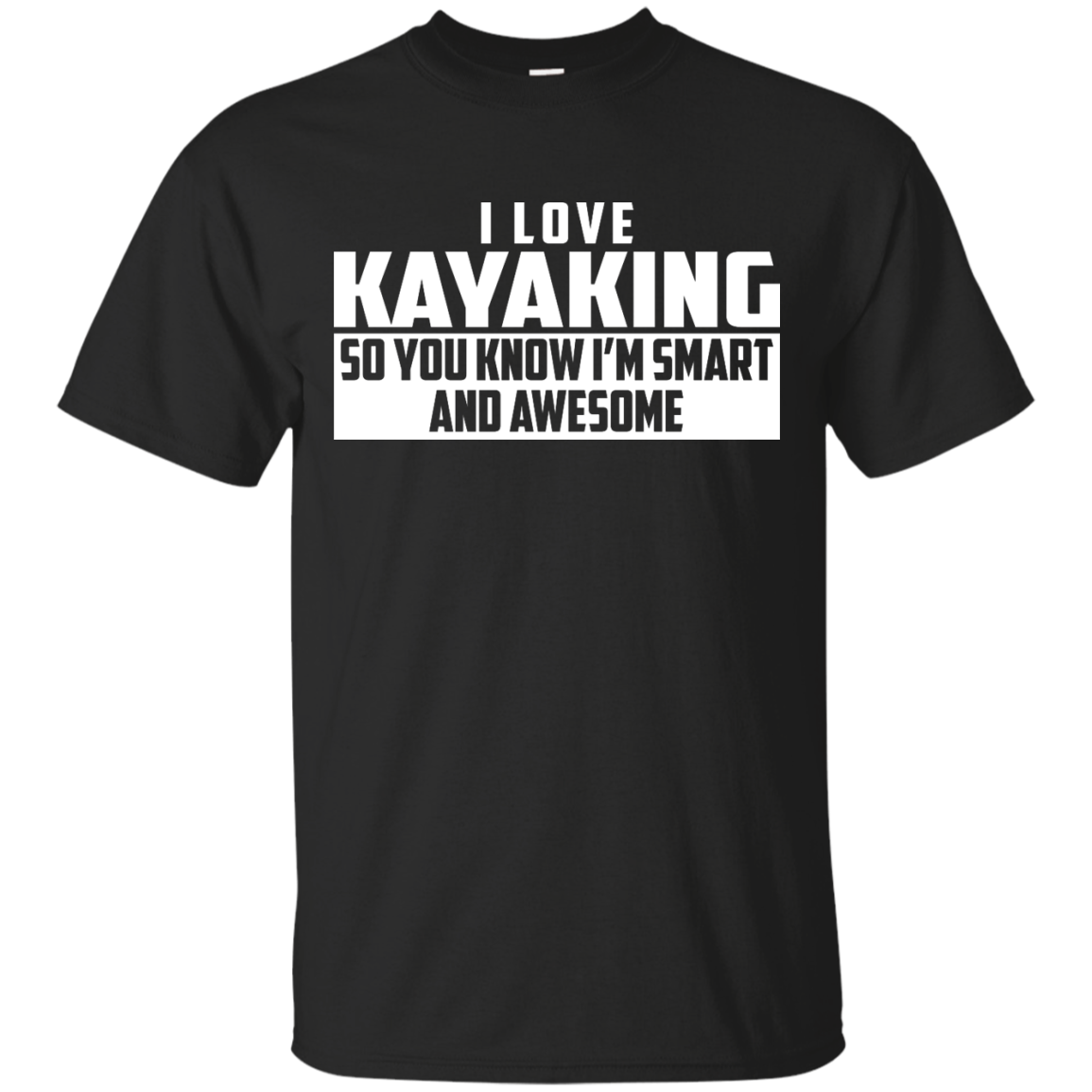 Smart And Awesome Kayaking T-shirt