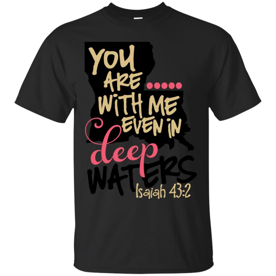 Isaiah 43:2 Louisiana Themed Bible Verse T-shirt