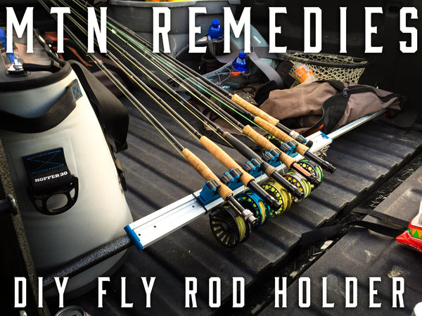 Mtn Remedies: DIY Fly Fishing Rod Holder â€